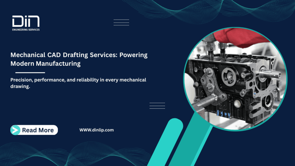 Mechanical CAD Drafting Services: Powering Modern Manufacturing